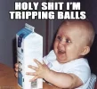 holy-shit-im-tripping-balls.webp